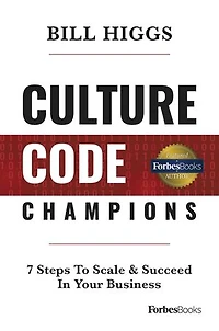 Culture Code Champions: 7 Steps To Scale & Succeed Your Business