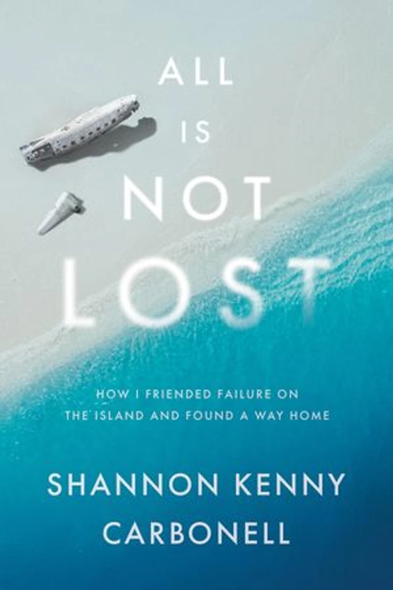 All Is Not Lost: How I Friended Failure On The Island And Found A Way Home