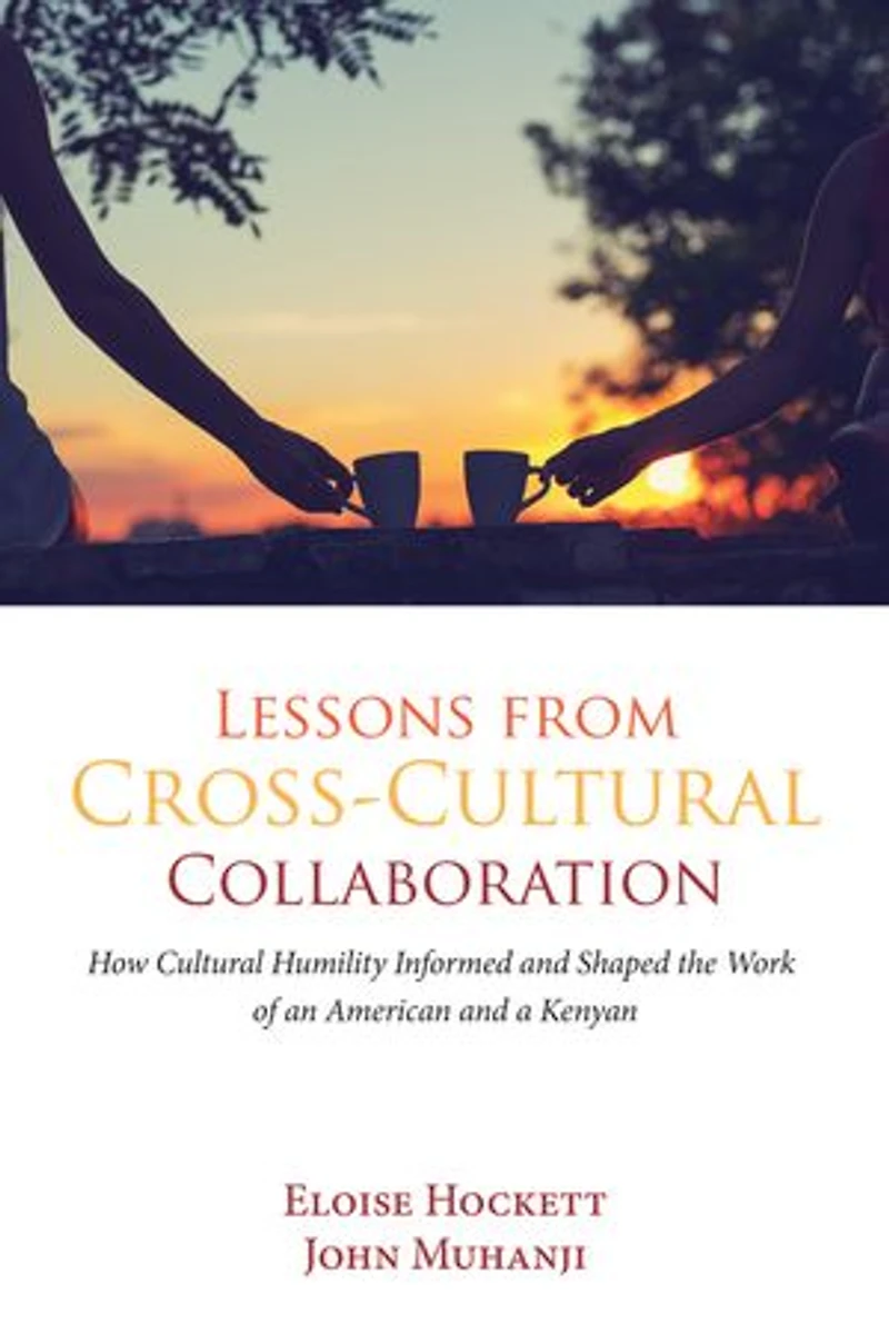 Lessons from Cross-Cultural Collaboration: How Cultural Humility Informed and Shaped the Work of an American a Kenyan