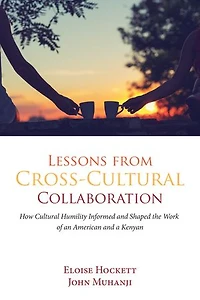 Lessons from Cross-Cultural Collaboration: How Cultural Humility Informed and Shaped the Work of an American a Kenyan