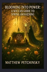 Blooming Into Power: A Wiccan Guide to Spring Awakening