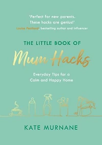 The Little Book Of Mum Hacks