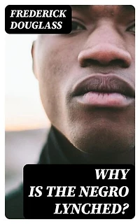 Why is the Negro Lynched?