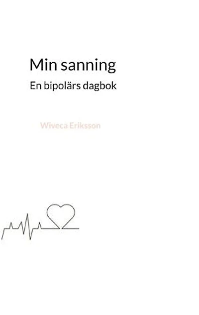 Min sanning: En bipolärs dagbok