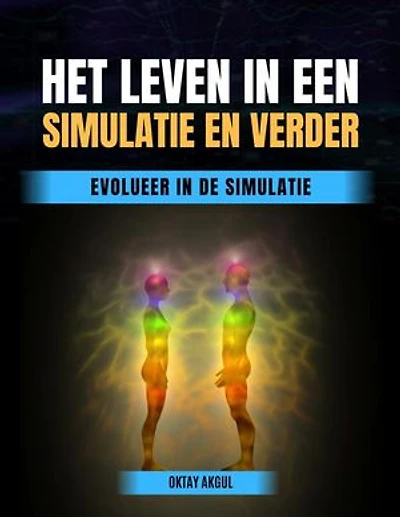 Het Leven in een Simulatie en Verder: Evolueer in de Simulatie