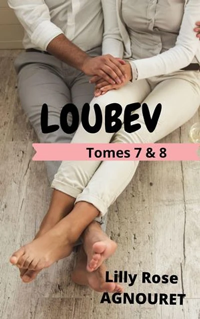 Loubev: tomes 7 & 8