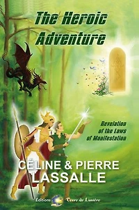 The Heroic Adventure: Revelation of the Laws of manifestation