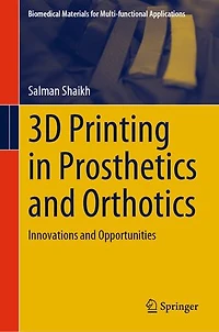 3D Printing Prosthetics and Orthotics: Innovations Opportunities