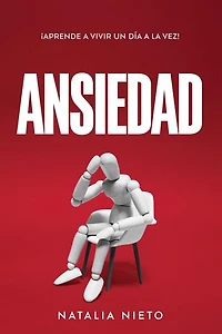 Ansiedad: ¡Aprende a vivir un día a la vez!