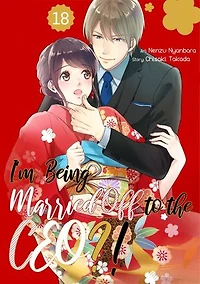 I'm Being Married Off to the CEO?!: Chapter18