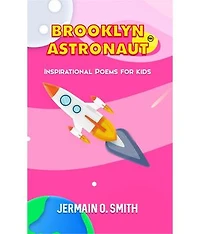 Brooklyn Astronaut Inspirational Poems For Kids Girls Edition