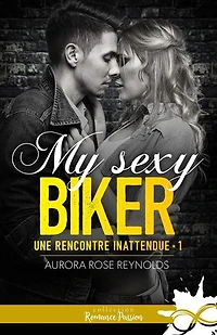 My sexy biker: Une rencontre inattendue, T1