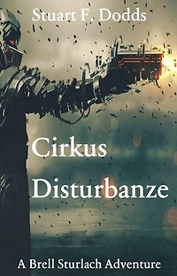 Cirkus Disturbanze (A Brell Sturlach Adventure)