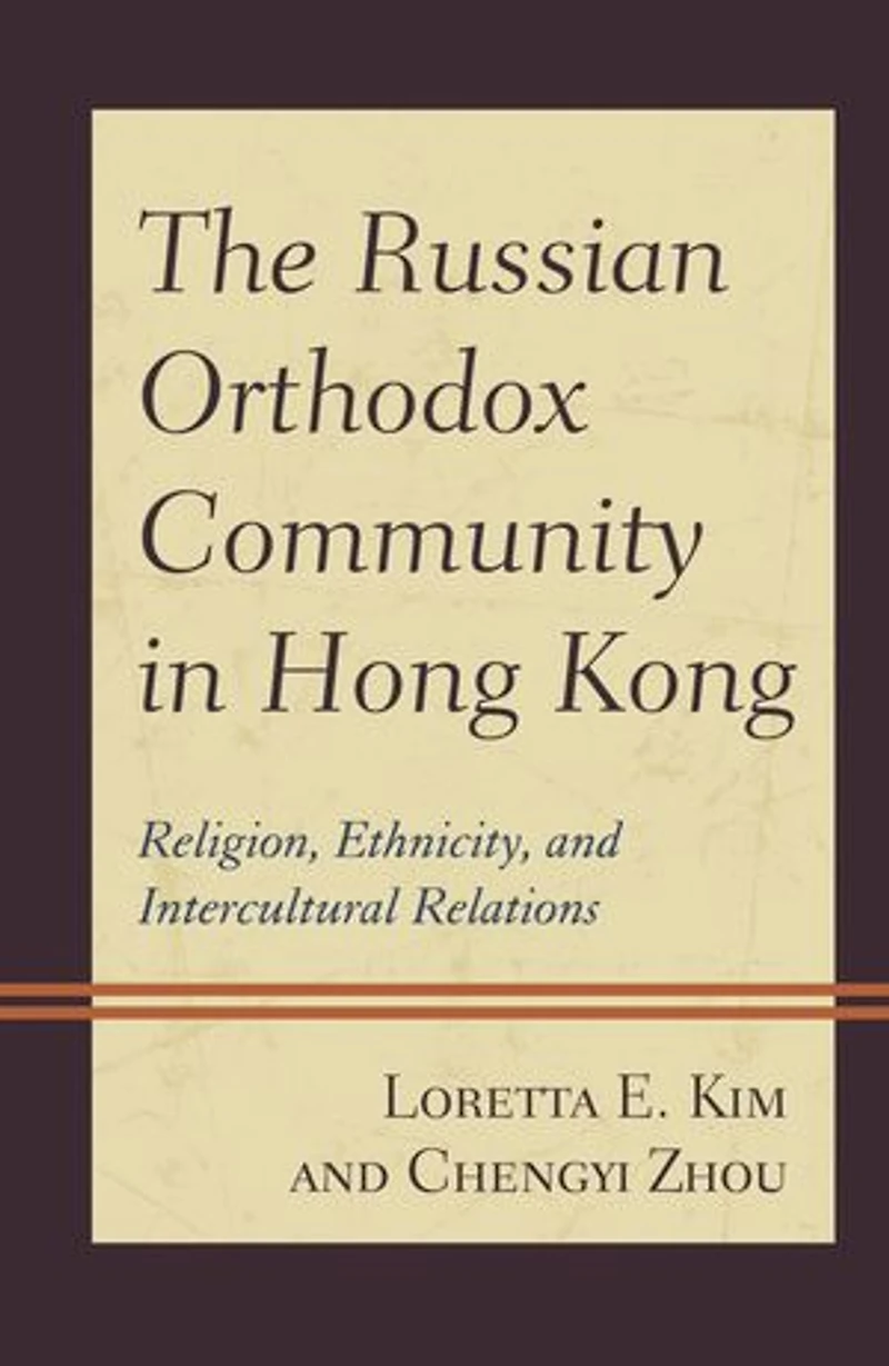 The Russian Orthodox Community Hong Kong: Religion, Ethnicity, and Intercultural Relations