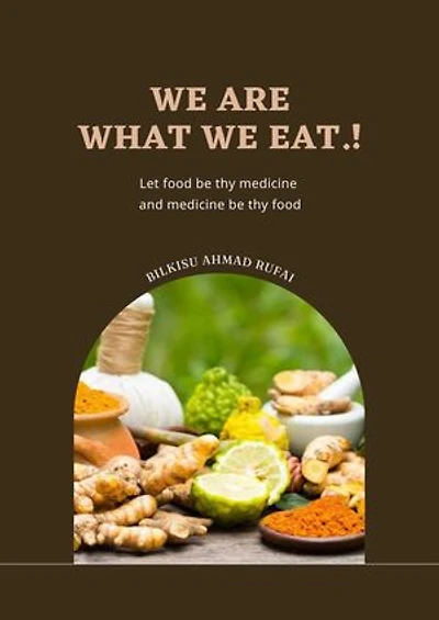 We are, What we EAT.!: The world of spices and herbs