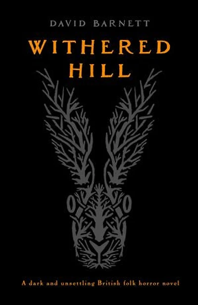 Withered Hill: A dark and unsettling British folk horror novel