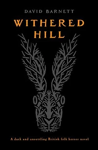 Withered Hill: A dark and unsettling British folk horror novel