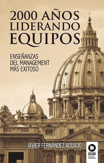 2000 años liderando equipos: Enseñanzas del management más exitoso