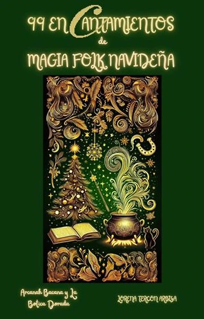 99 Encantamientos de Magia Folk Navideña: Arcanah Bacana