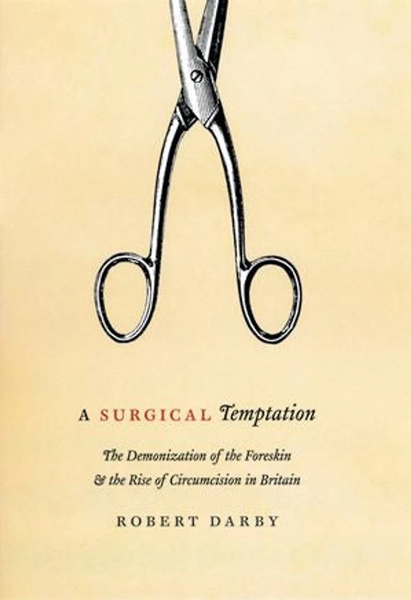 A Surgical Temptation: The Demonization Of Foreskin And Rise Circumcision Britain