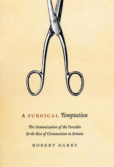 A Surgical Temptation: The Demonization Of Foreskin And Rise Circumcision Britain