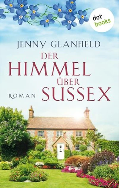 Der Himmel über Sussex: Roman – Ein fast vergessenes Familiengeheimnis an der Küste von England