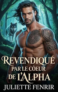 Revendiqué par le Cœur de l'Alpha: Une Protectrice MM Loup-Garou Métamorphe Romance