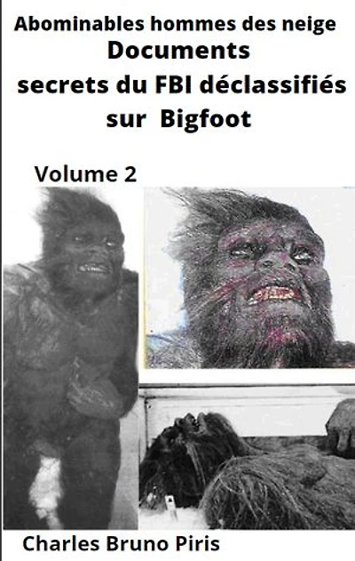 Abominables hommes des neige: Documents secrets du FBI déclassifiés sur Bigfoot