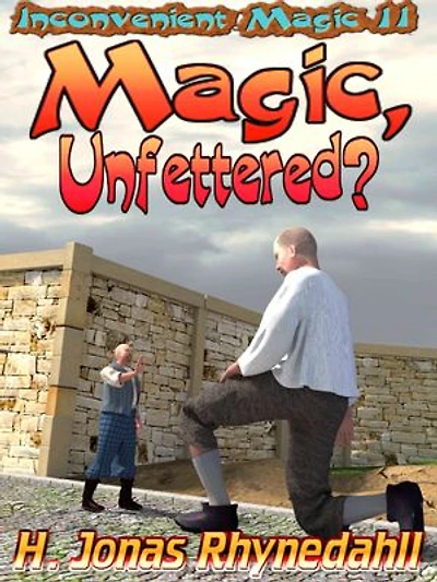 Magic, Unfettered?: Inconvenient Magic II