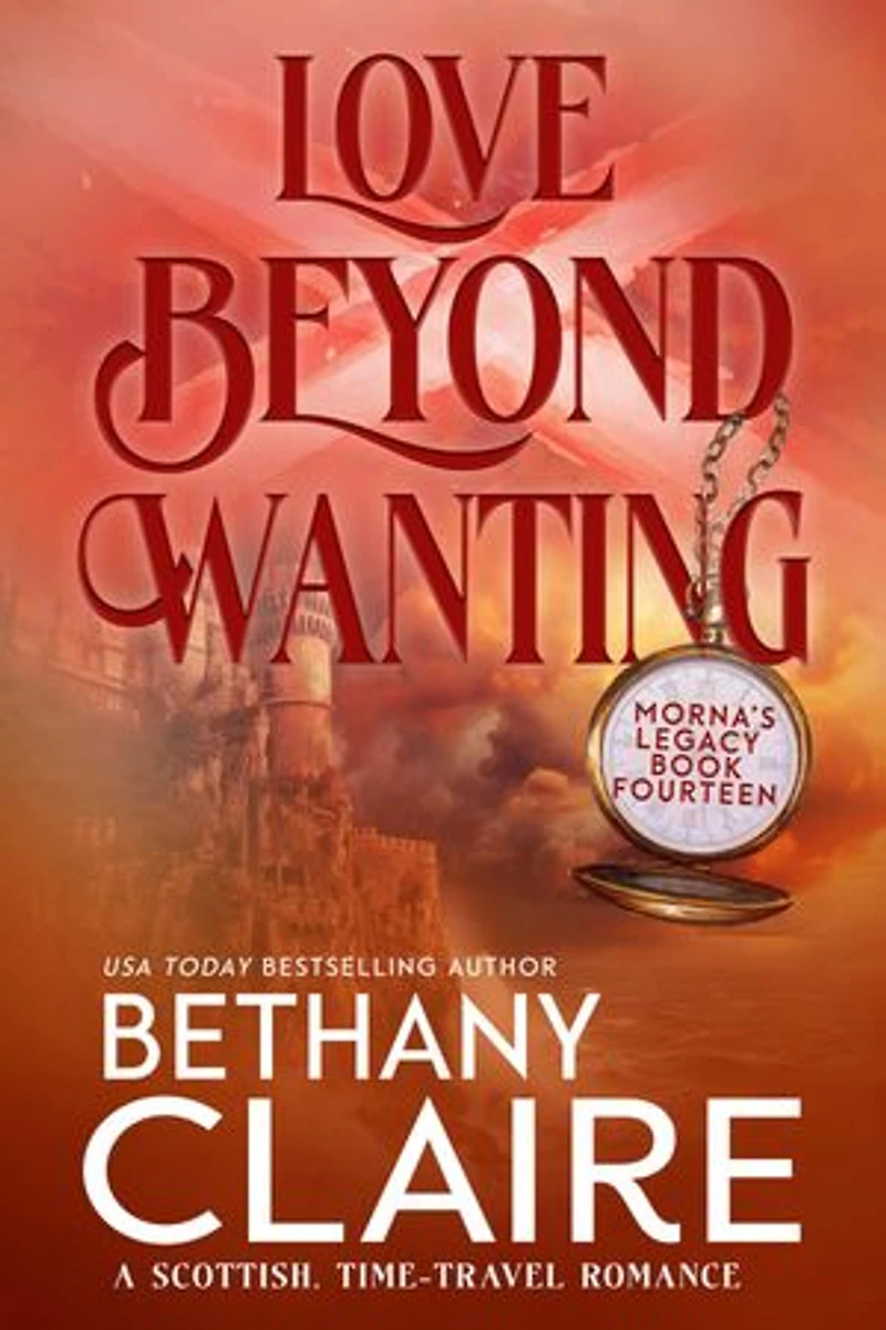 Love Beyond Wanting: A Scottish, Time Travel Romance