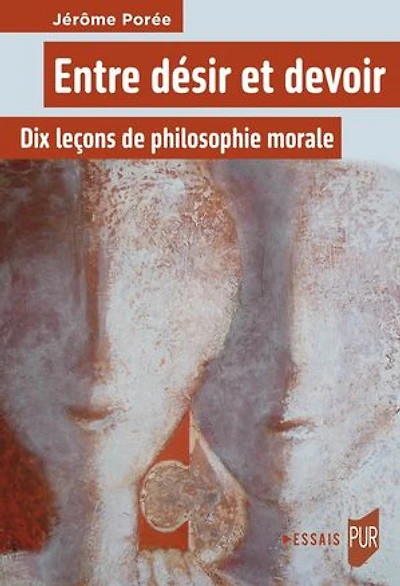 Entre désir et devoir: Dix leçons de philosophie morale