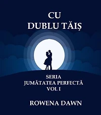 Cu Dublu-Tais: Seria Jumătatea Perfectă, #1
