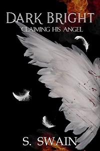 Dark Bright: Claiming His Angel