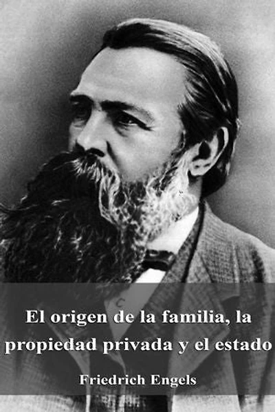 El origen de la familia, la propiedad privada y el estado