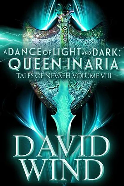 A Dance of Light and Dark: Queen Inaria, Tales of Nevaeh, Vol. VIII: Tales Of Nevaeh, #8
