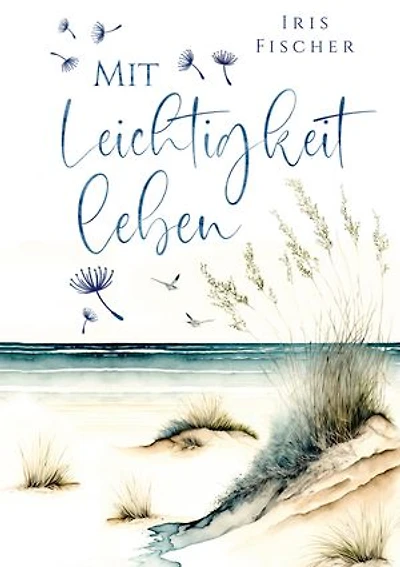 Mit Leichtigkeit leben: Wie du dich als hochsensibler Mensch zentrierst und in deine Mitte findest (Achtsamkeit für Hochsensible)