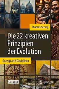 Die 22 Kreativen Prinzipien Der Evolution: Gezeigt an 6 Disziplinen