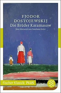 Die Brüder Karamasow: Vollständige Ausgabe