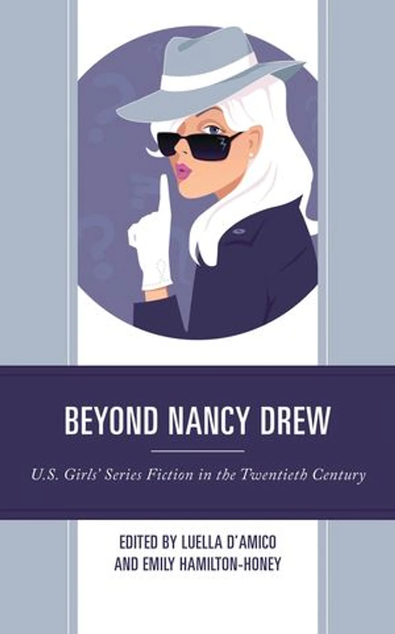 Beyond Nancy Drew: U.S. Girls' Series Fiction the Twentieth Century