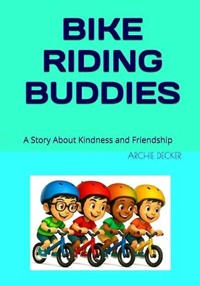 Bike Riding Buddies: A Story About Kindness and Friendship