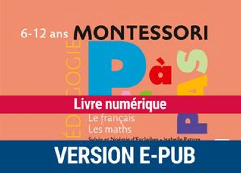 Pédagogie Montessori pas à pas: le français, les maths