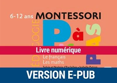 Pédagogie Montessori pas à pas: le français, les maths