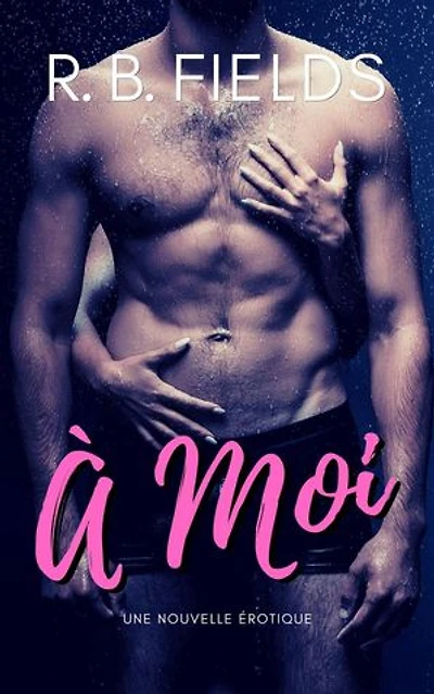 À Moi: Une Nouvelle Érotique: Court et Épicé