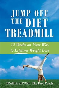 Jump Off the Diet Treadmill: 12 weeks on Your Way to Lifetime Weight Loss