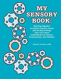 My Sensory Book: Working Together to Explore Issues and the Big Feelings They Can Cause: A Workbook for Parents, Professionals, Children