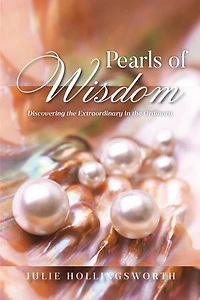 Pearls of Wisdom: Discovering the Extraordinary in the Ordinary