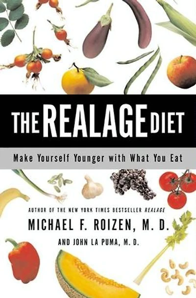 The RealAge Diet: Make Yourself Younger with What You Eat