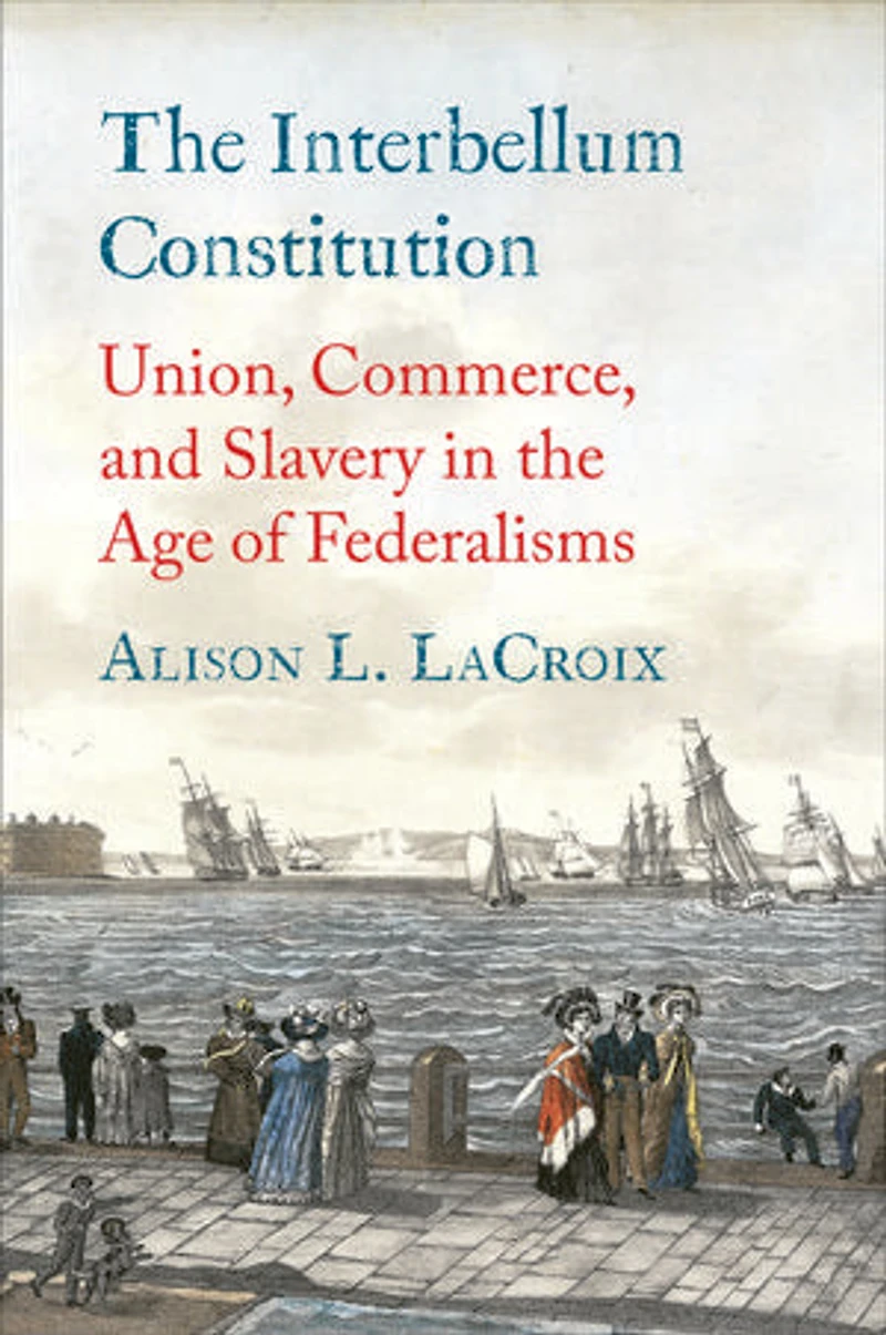 the Interbellum Constitution: Union, Commerce, and Slavery Age of Federalisms