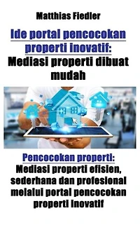 Ide portal pencocokan properti inovatif: Mediasi properti dibuat mudah