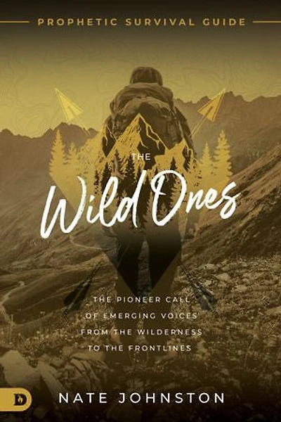 the Wild Ones: Pioneer Call of Emerging Voices from Wilderness to Frontlines